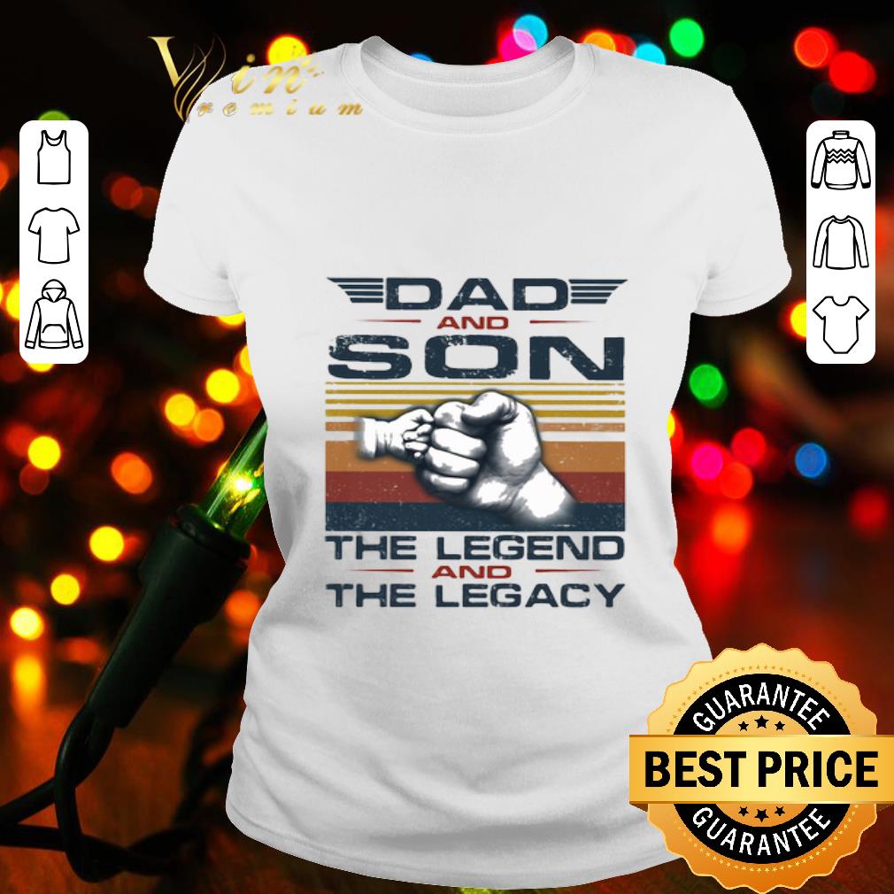Vintage Dad And Son The Legend And The Legacy Father's Day shirt