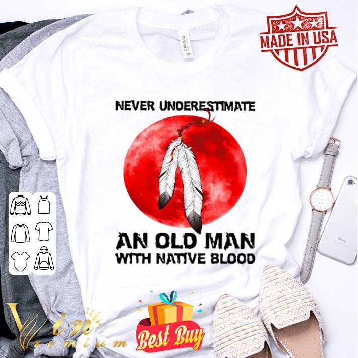 Never Underestimate An Old Man With Native Blood Moon shirt