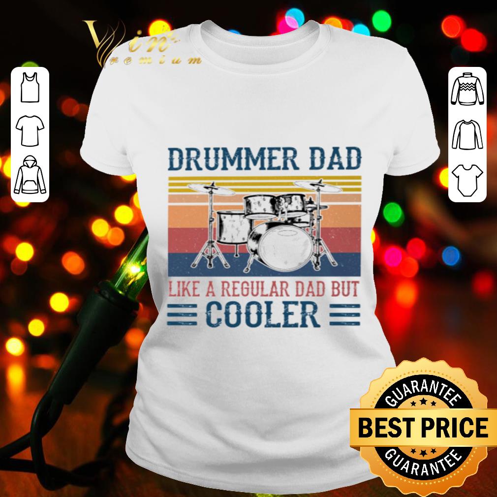 Father's Day Drummer Dad Like A Regular Dad But Cooler Vintage shirt