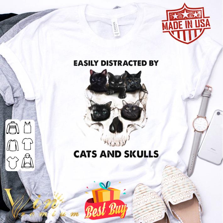 Easily Distracted By Black Cats And Skulls shirt