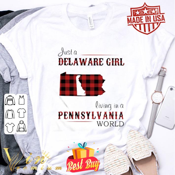 Just A Delaware Girl Living In A Pennsylvania World Map shirt