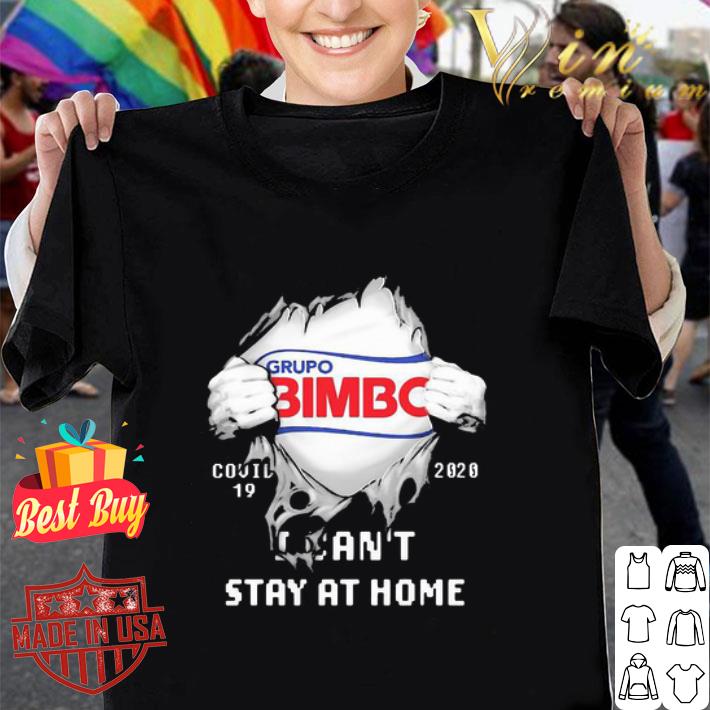 Grupo Bimbo Inside Me Covid-19 2020 I Can’t Stay At Home shirt