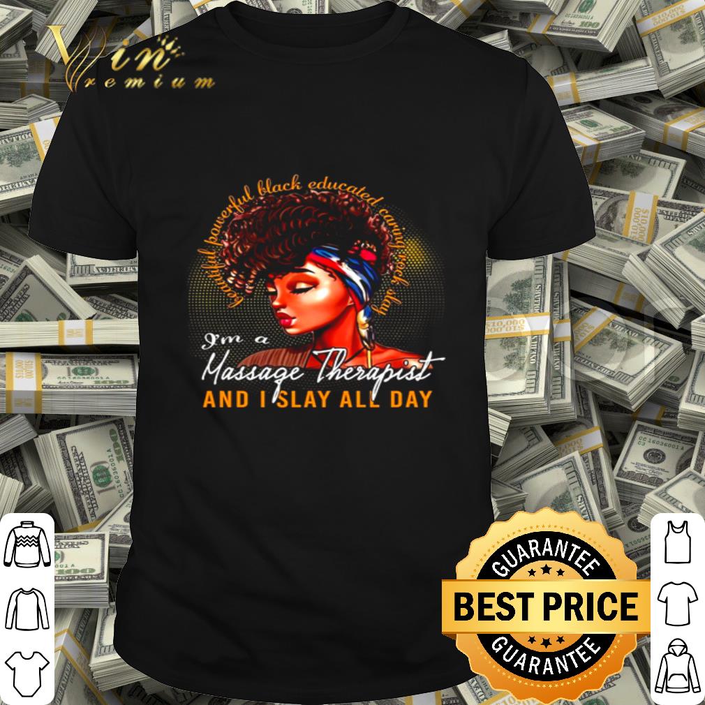 Black Girl I’m A Massage Therapist And I Slay All Day shirt