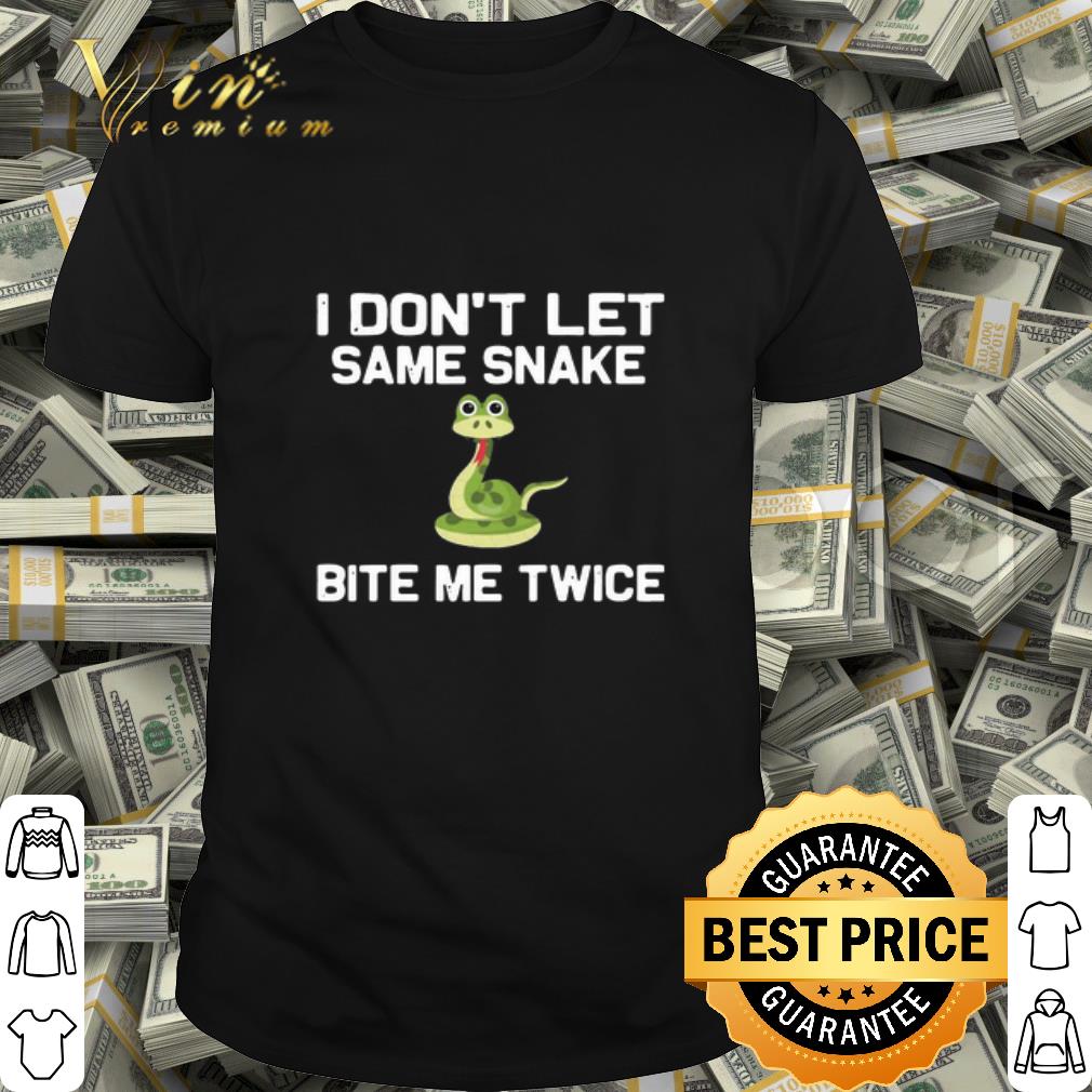 I don’t let same snake bite me twice 100 learning curve shirt