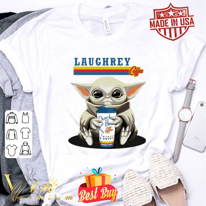 Laughrey Coffee Baby Yoda Hug Dutch Bros Coffee Star Wars shirt