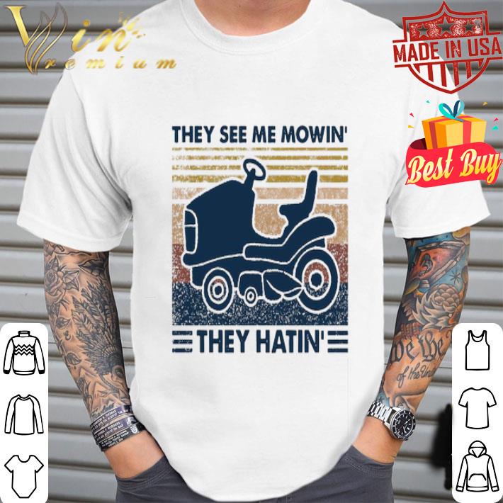 Vintage They See Me Mowin’ They Hatin’ shirt