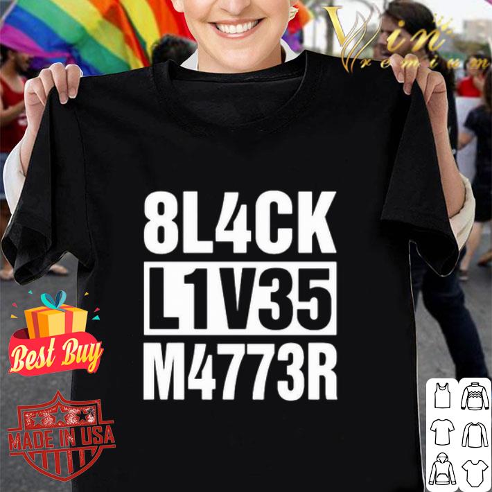 8L4CK L1V35 M4773R Black Lives Matter shirt