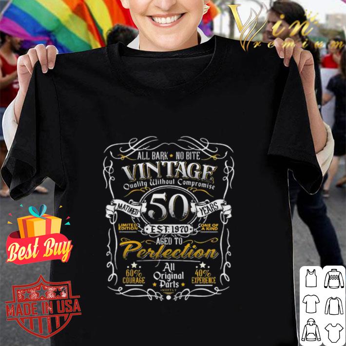 All Bark No Bite Vintage Matured 50 Years All Original Parts shirt