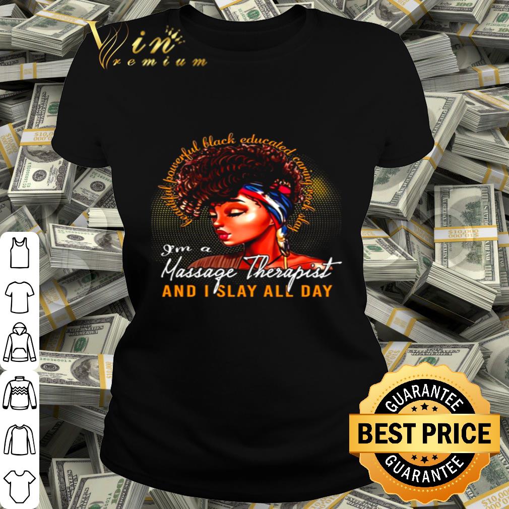 Black Girl I’m A Massage Therapist And I Slay All Day shirt