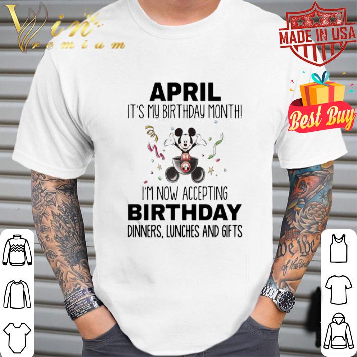 Disney Mickey Mouse April Birthday Dinners Lunches And Gifts shirt