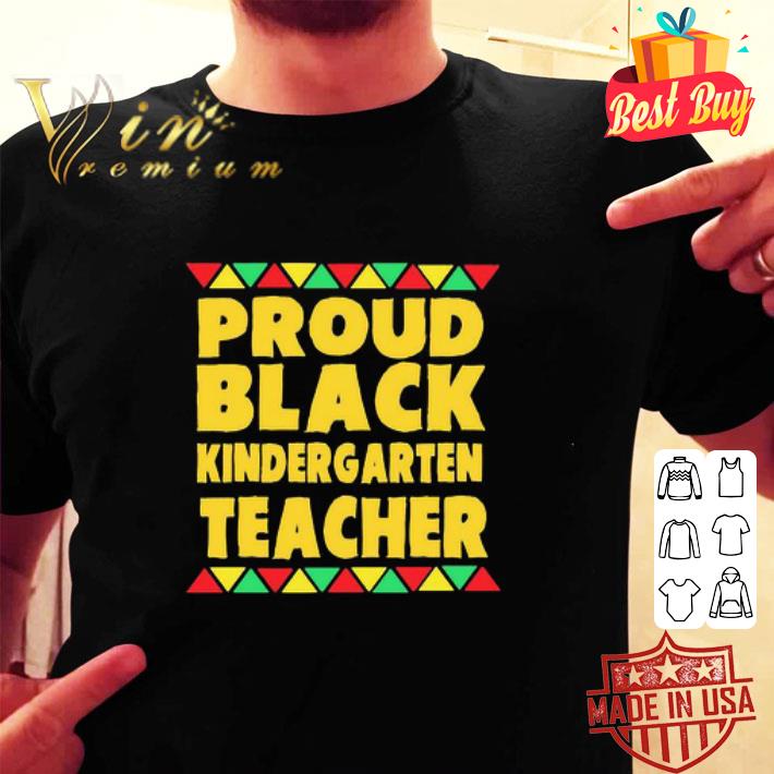 Proud Black Kindergarten Teacher Black Lives Matter shirt