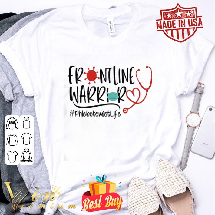 Frontline Warrior Phlebotomist Life Coronavirus shirt