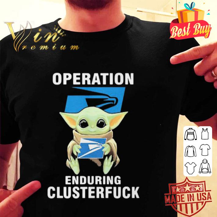 Star Wars Baby Yoda USPS Operation Enduring Clusterfuck shirt Star Wars Baby Yoda USPS Operation Enduring Clusterfuck shirt