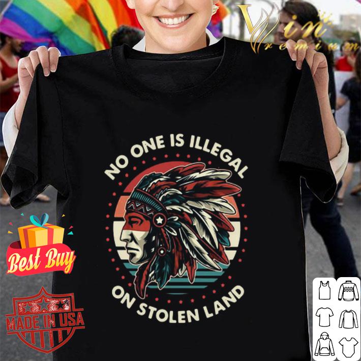 No One Is Illegal On Stolen Land Vintage shirt