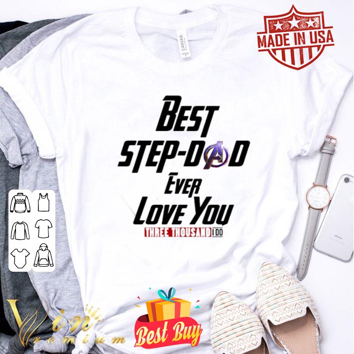 Avengers Logo Best Step-dad Ever Love You Three Thousand I Do shirt