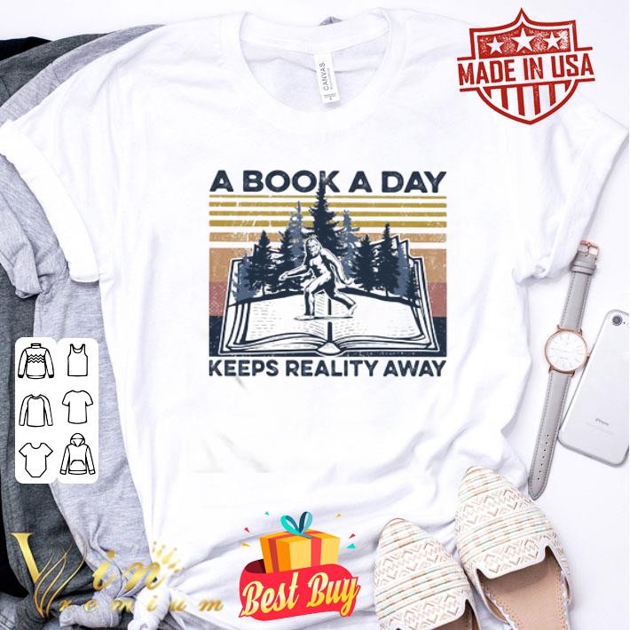 Vintage Bigfoot A Book A Day Keeps Reality Away shirt