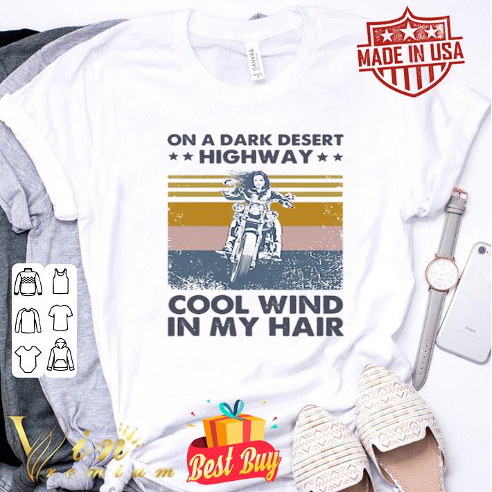 Biker On A Dark Desert Highway Cool Wind In My Hair Vintage shirt