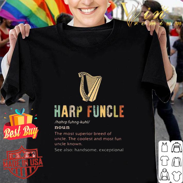 Vintage Harp Funcle Noun The Most Superior Breed Of Uncle shirt