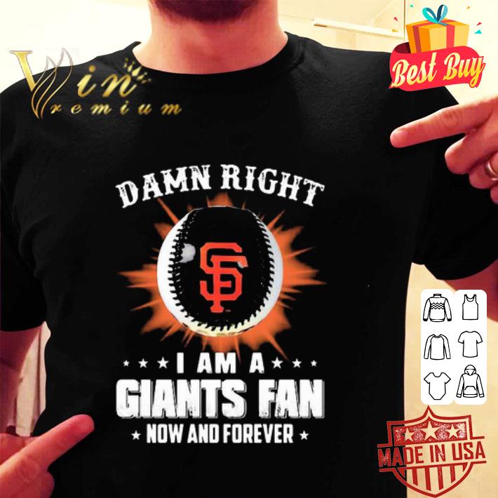 Damn Right I Am A Minnesota San Francisco Giants Fan Now And Forever shirt