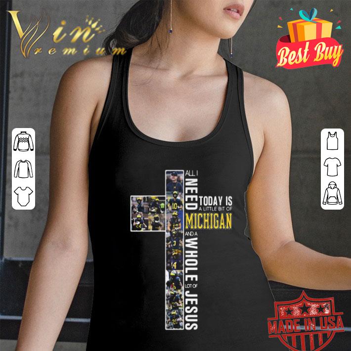 All I Need Today Is A Little Bit Of Michigan Wolverines Football Jesus shirt All I Need Today Is A Little Bit Of Michigan Wolverines Football Jesus shirt