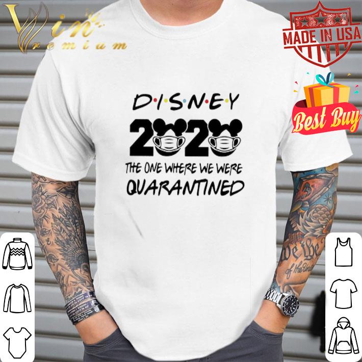 Disney 2020 The One Where We Were Quarantined Coronavirus shirt