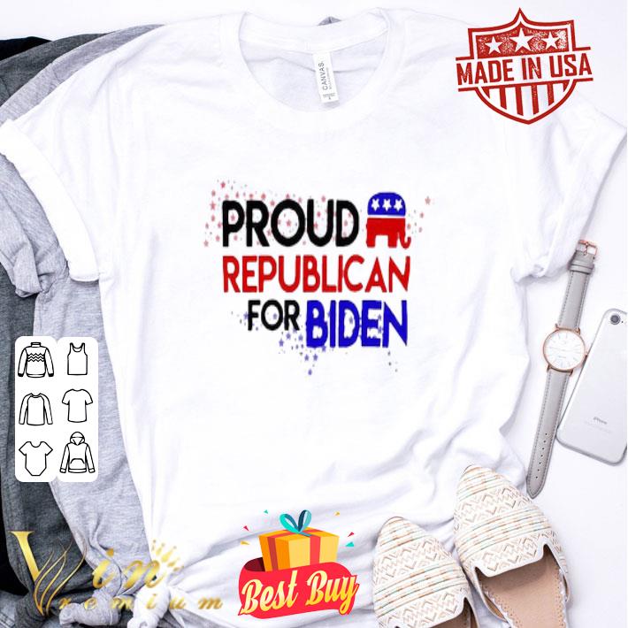Proud Republican For Joe Biden shirt