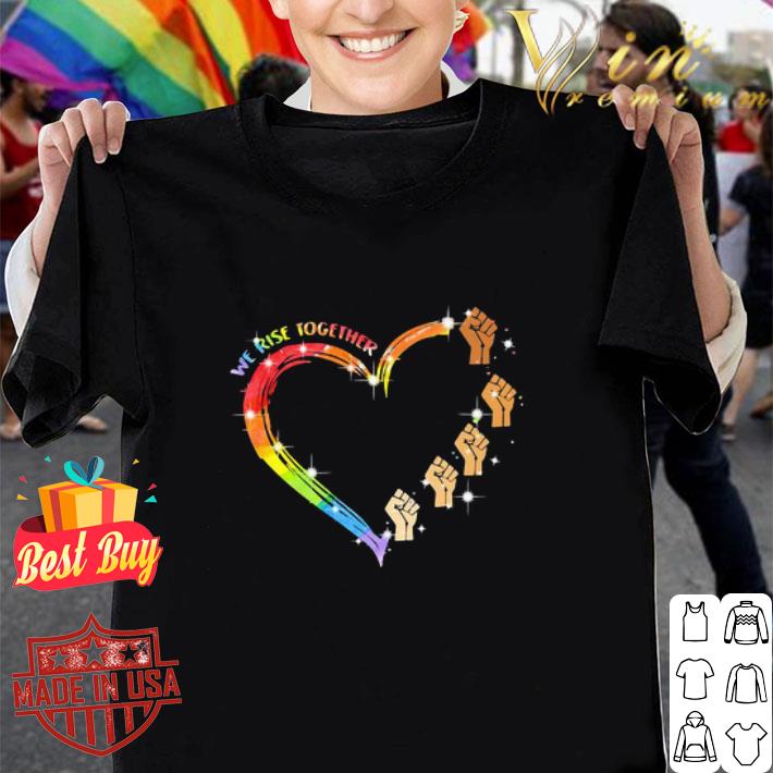 We Rise Together Black Lives Matter Heart LGBT shirt