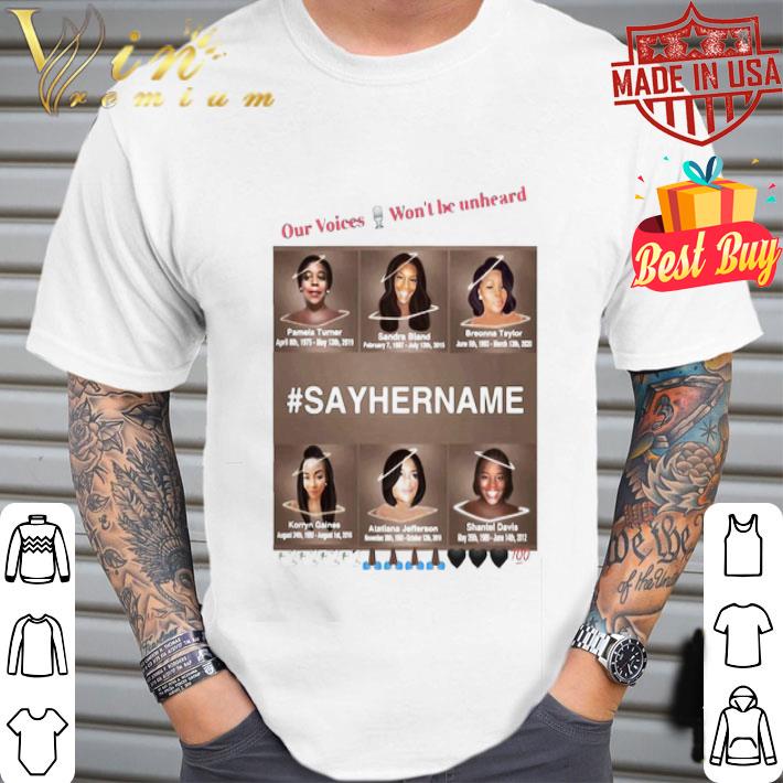 Our Voices Won’t Be Unheard Say Her Name Black Lives Matter shirt