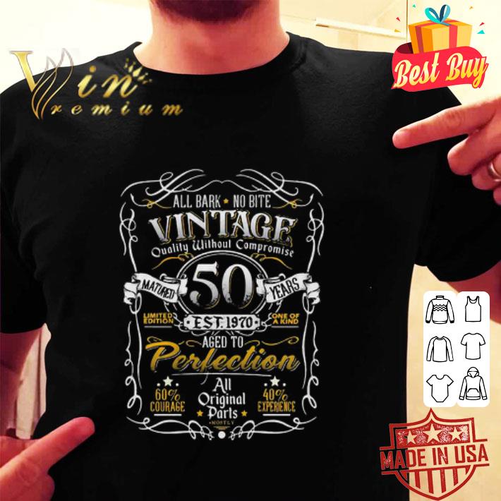 All Bark No Bite Vintage Matured 50 Years All Original Parts shirt