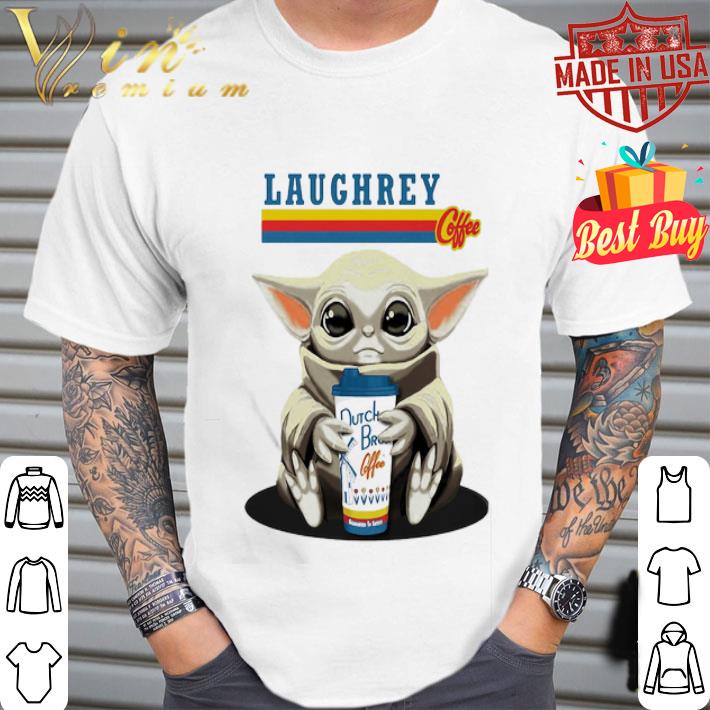 Laughrey Coffee Baby Yoda Hug Dutch Bros Coffee Star Wars shirt Laughrey Coffee Baby Yoda Hug Dutch Bros Coffee Star Wars shirt