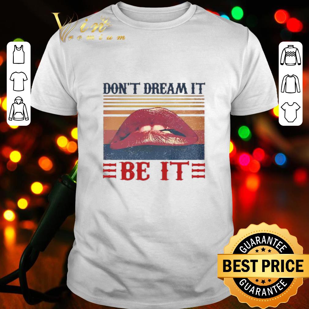 Lips Tim Curry Don’t Dream It Be It Vintage shirt