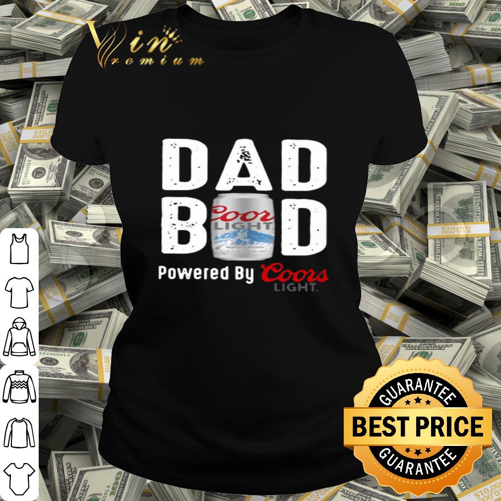 Dad Bod Powered By Coors Light Father's Day shirt