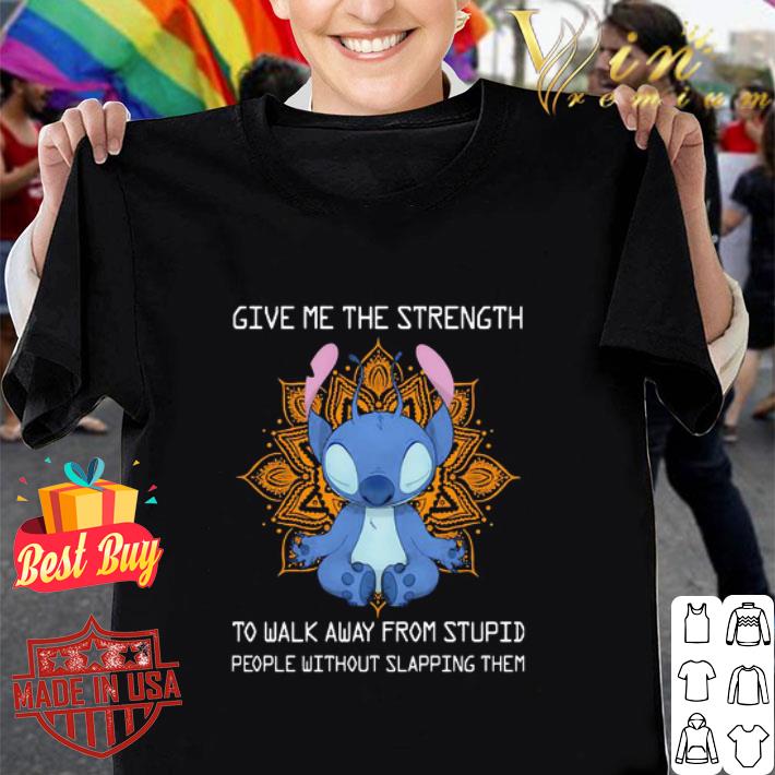 Yoga Stitch Give Me The Strength To Walk Away From Stupid People shirt