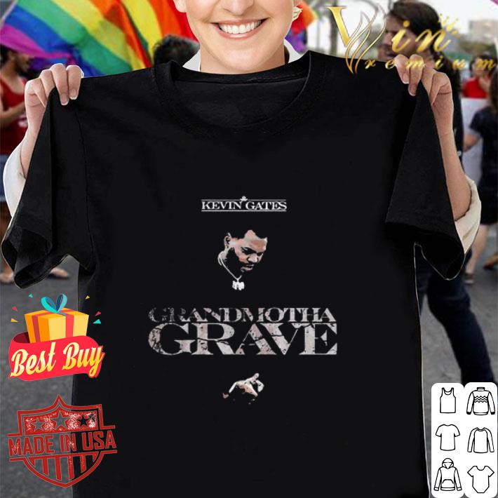 Kevin Gates Grandmotha Grave shirt