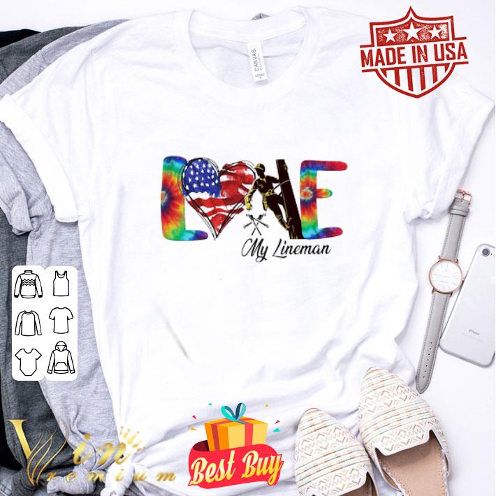 Love My Lineman Heart American Flag Hippie Independence Day shirt