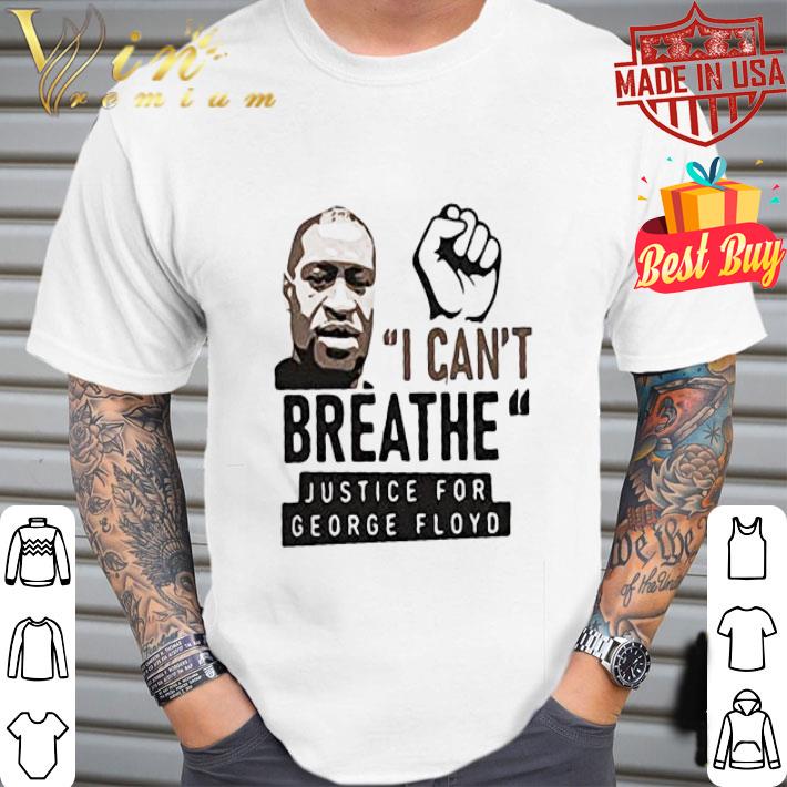 Black Lives Matter I Can’t Breathe Justice For George Floyd shirt