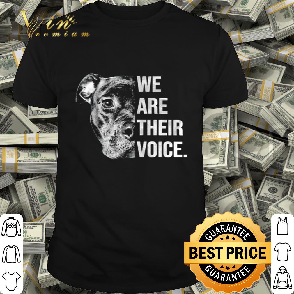 Pitbull Dog We Are Their Voice shirt