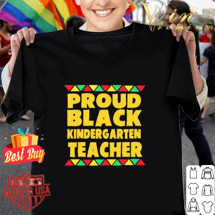 Proud Black Kindergarten Teacher Black Lives Matter shirt