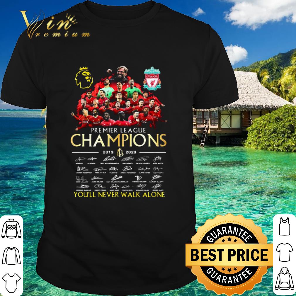 Cool Premier League Champions You Never Walk Alone Liverpool Fc Signatures shirt