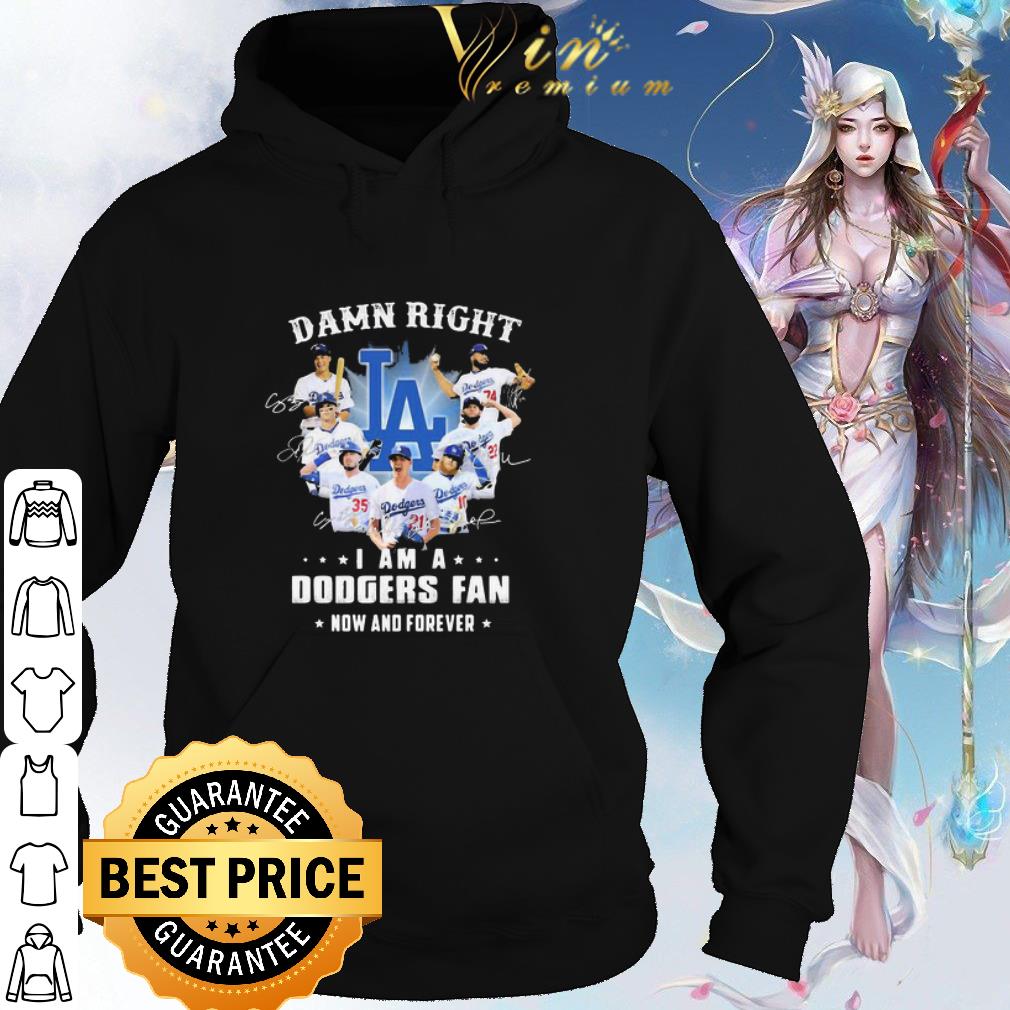 Best Damn Right I Am A Los Angeles Dodgers Fan Now And Forever shirt 18064bb3 best damn right i am a los angeles dodgers fan now and forever shirt 4 - Best Damn Right I Am A Los Angeles Dodgers Fan Now And Forever shirt