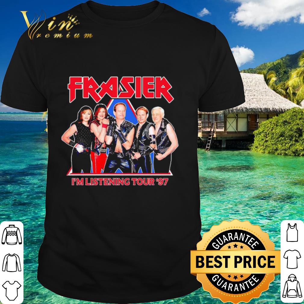 Top Frasier Band I’m Listening Tour 97 shirt
