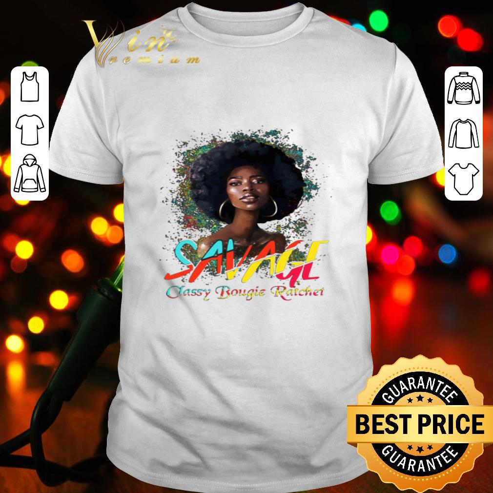 Black Girl Savage Classy Bougie Ratchet Colorful shirt