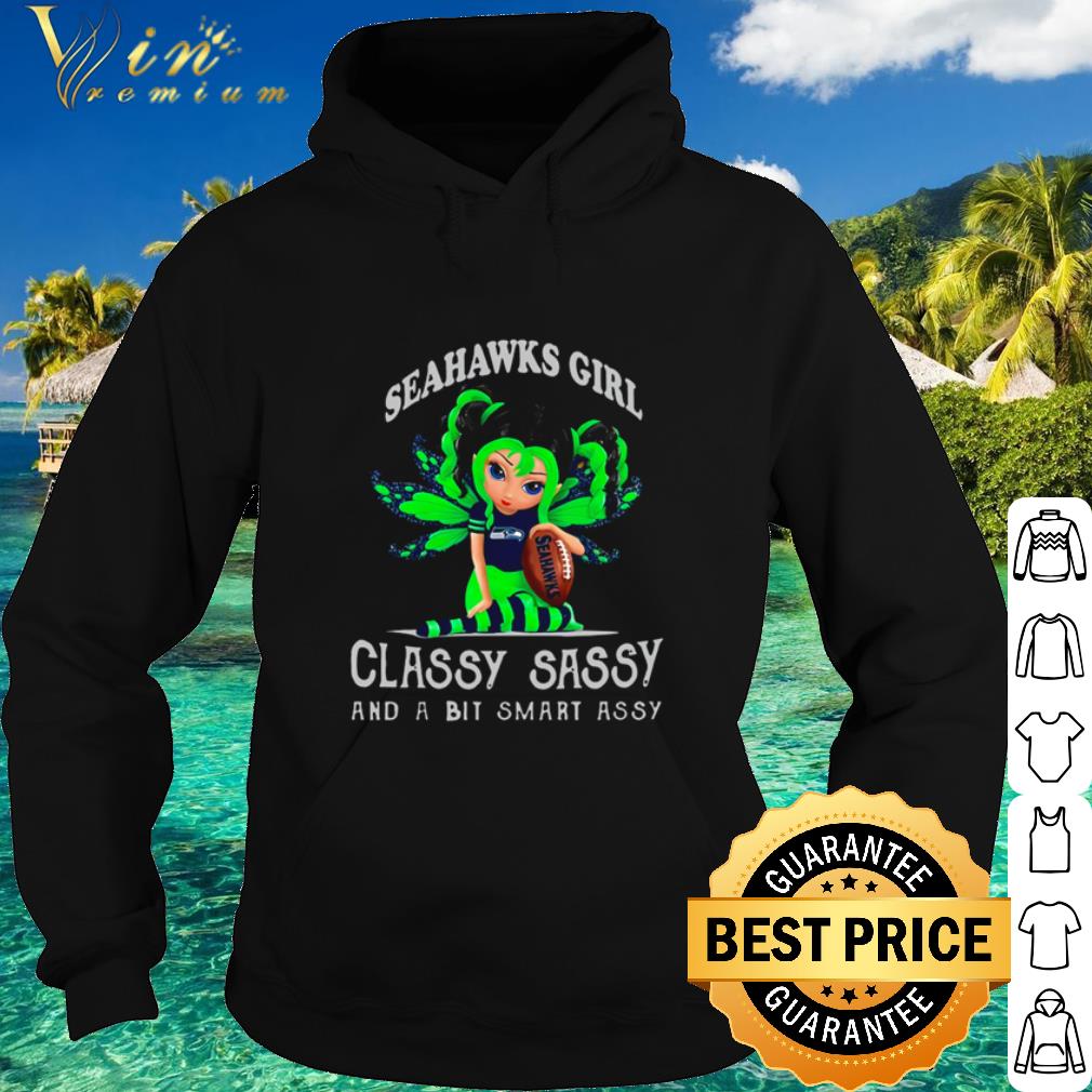 3201143f original football seahawks girl classy sassy and a bit smart assy shirt 4 - Original Football Seahawks girl classy sassy and a bit smart assy shirt