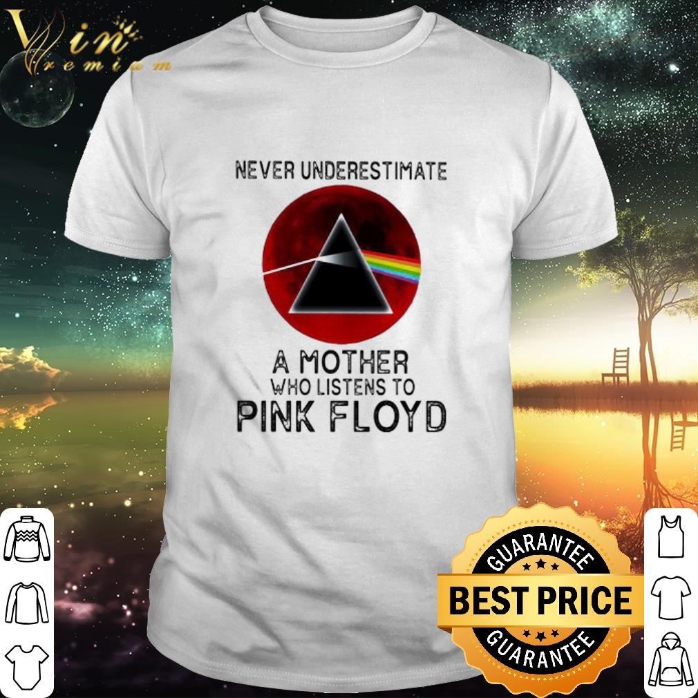 Best Never Underestimate A Mother Who Listens To Pink Floyd Sunset shirt