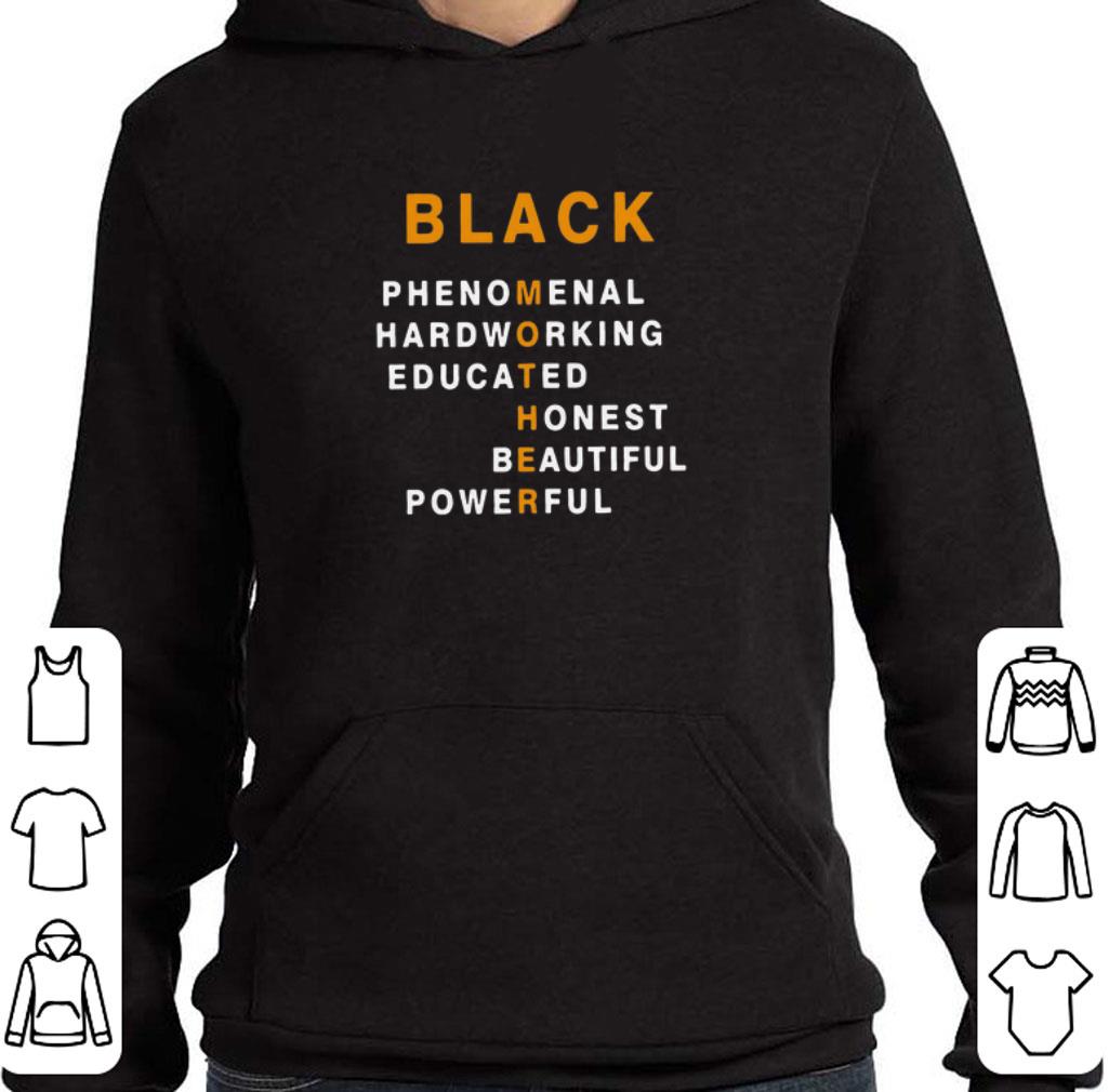 35425d7d awesome black mother phenomenal hardworking educated honest beautiful powerful shirt 4 - Awesome Black Mother Phenomenal Hardworking Educated Honest Beautiful Powerful shirt