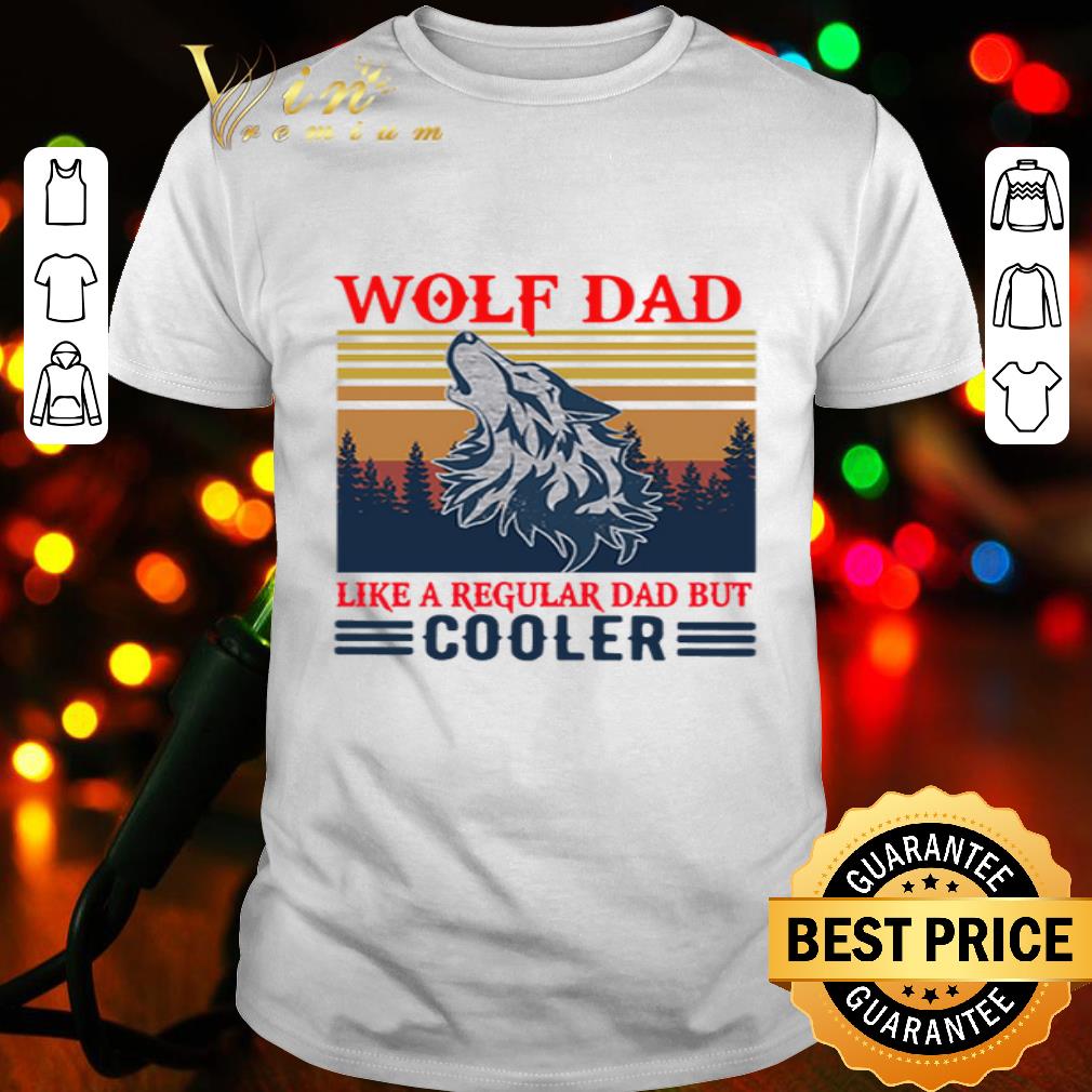 Vintage Wolf Dad Like A Regular Dad But Cooler Father's Day shirt