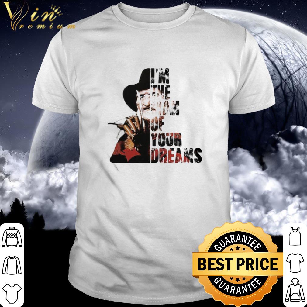 Top Freddy Krueger I’m The Man Of Your Dreams Halloween shirt