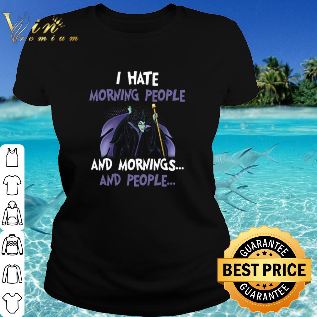 Best Disney Maleficent I Hate Morning People And Mornings And People shirt