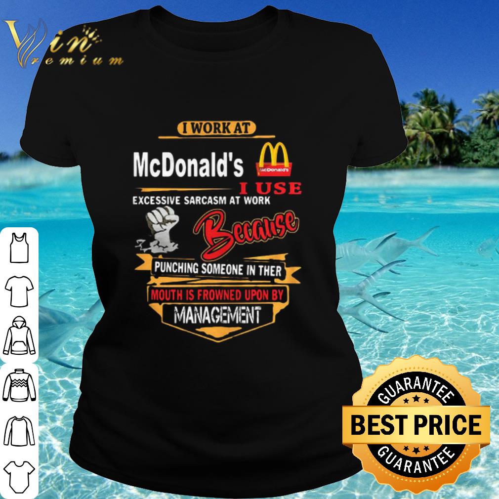 Pretty I work at mcdonald’s i use excessive sarcasm at work because punching someone in ther mouth is frowned upon by management black shirt