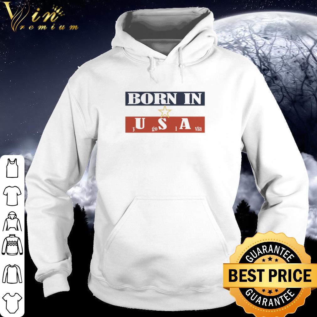 4319f651 cool born in usa yugoslavia american flag shirt 4 - Cool Born in USA Yugoslavia American Flag shirt